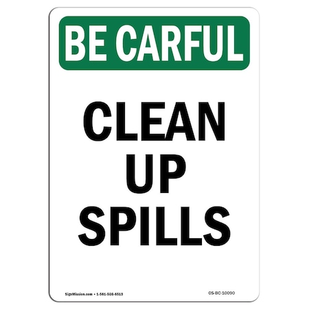 OSHA BE CAREFUL Sign, Clean Up Spills, 10in X 7in Aluminum